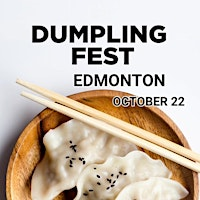 Dumpling Fest Edmonton | T5N 1R2