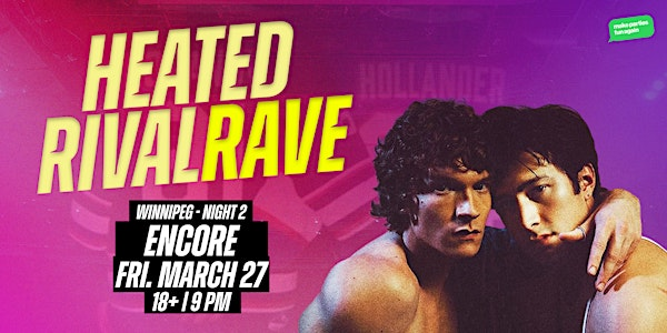HEATED RIVALRY RAVE DANCE PARTY NIGHT 2 @ Encore Winnipeg | 206 Osborne St
