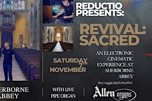 Reductio Presents REVIVAL: Sacred at Sherborne Abbey | Sherborne Abbey