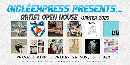 Gicléexpress Presents... Artist Open House Winter 2023 - Private Veiw | Gicleexpress Presents... Artist Open House