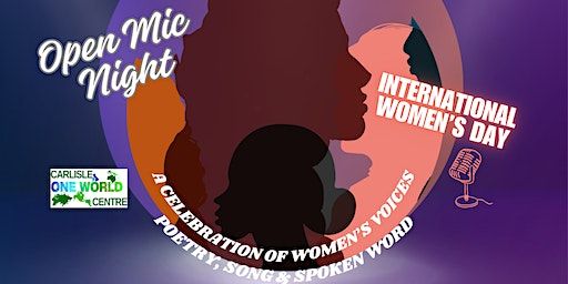 Open Mic Night on International Women's Day 2024 | Carlisle Vineyard Church, Vineyard Hub, Lorne Street, Carlisle, UK