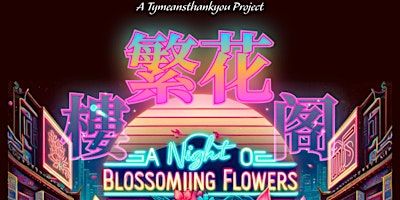 繁花樓閣 | A Night of Blossoming Flowers - A dance party feat. Canto/Mando-pop | VENUE TBA