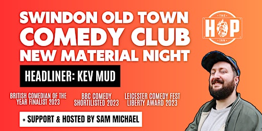 Swindon Old Town Comedy Club at The Hop Inn with: Kev Mud | The Hop Inn
