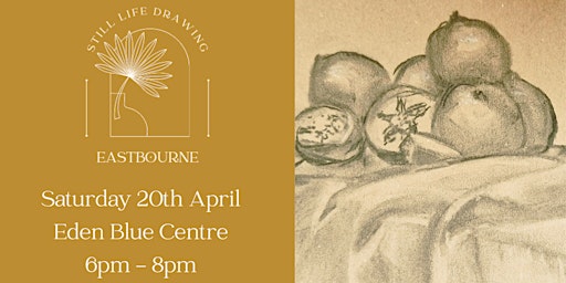 Still Life Drawing Eastbourne At Eden Blue 20/04/24 | Eden Blue Centre