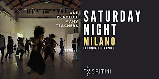 SATURDAY NIGHT DI 5RITMI A MILANO | Fabbrica del Vapore