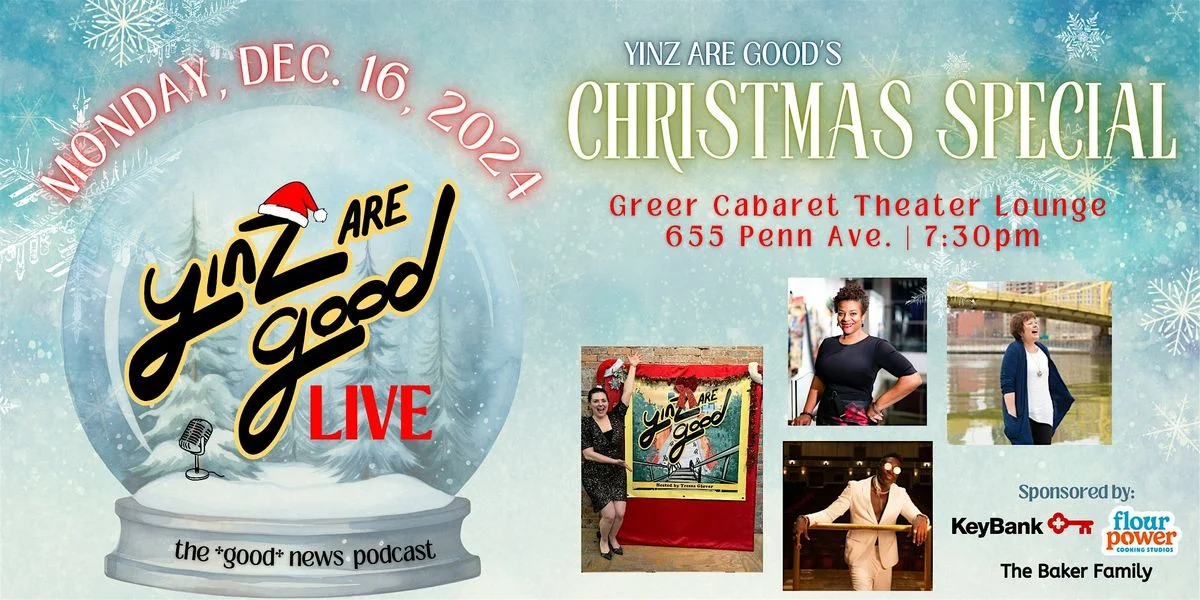 Yinz Are Good Podcast’s LIVE Christmas Special | Greer Cabaret Theater