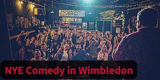 New Years Eve Comedy in Wimbledon | Tunnel 267
