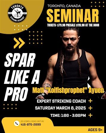 Matt "Koi-Fish Prophet" Ayuen Seminar at Toronto Striking Academy | 30 Lesmill Rd unit 5