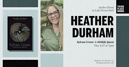 Heather Durham presents 'Sylvan Crone: A Midlife Quest' | Third Place Books