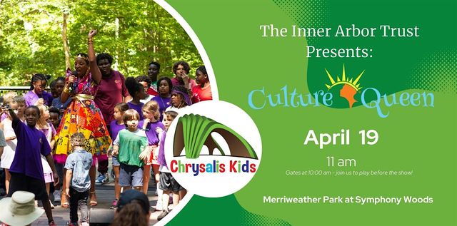 Chrysalis Kids: Culture Queen | The Chrysalis, Merriweather Park at Symphony Woods