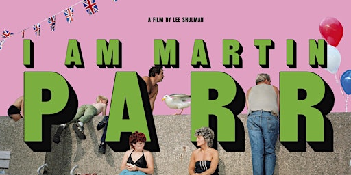 FILM UND FOTO // I Am Martin Parr | Edinburgh Photographic Society