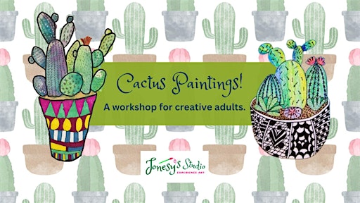 Cactus Paintings: A Workshop for Creative Adults! | Villa RANDWIJCK