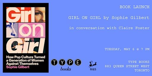 Book Launch: GIRL ON GIRL by Sophie Gilbert, with Claire Foster | Type Books