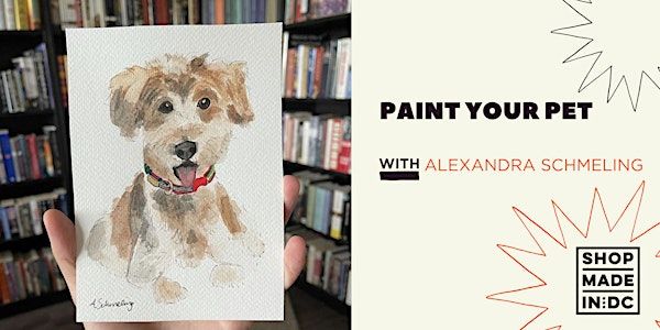Paint Your Pet: Custom Pet Portraits w/Alexandra Schmeling | Shop Made in DC - Georgetown