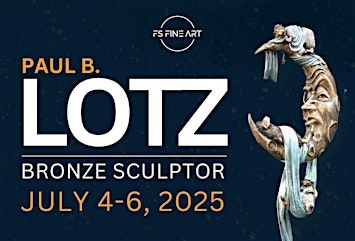 Paul B. Lotz: The Whimsical Sculptor – Artist Appearance & Exhibition | Fascination St. Fine Art Gallery