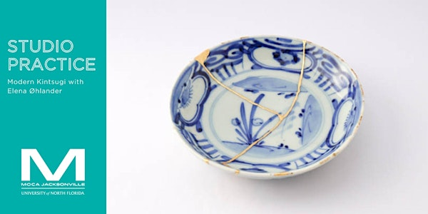 MOCA Studio Practice: Modern Kintsugi with Elena Øhlander | MOCA Jacksonville