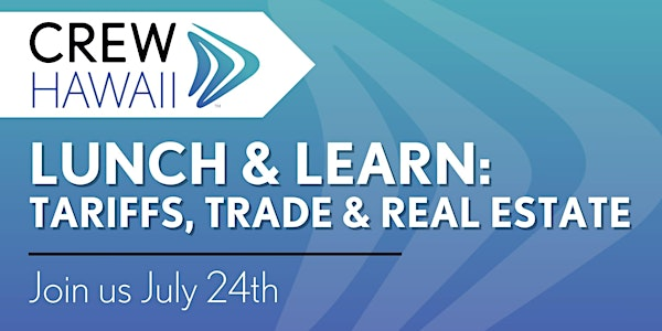 CREW Hawaii - Trade, Tariffs, & Real Estate: Navigating the New Landscape | Oahu Country Club