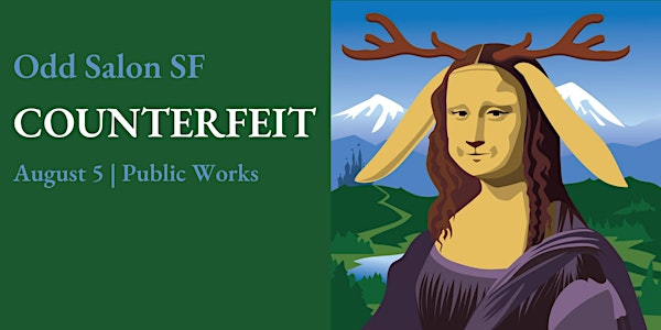 Odd Salon SF:  COUNTERFEIT | Public Works