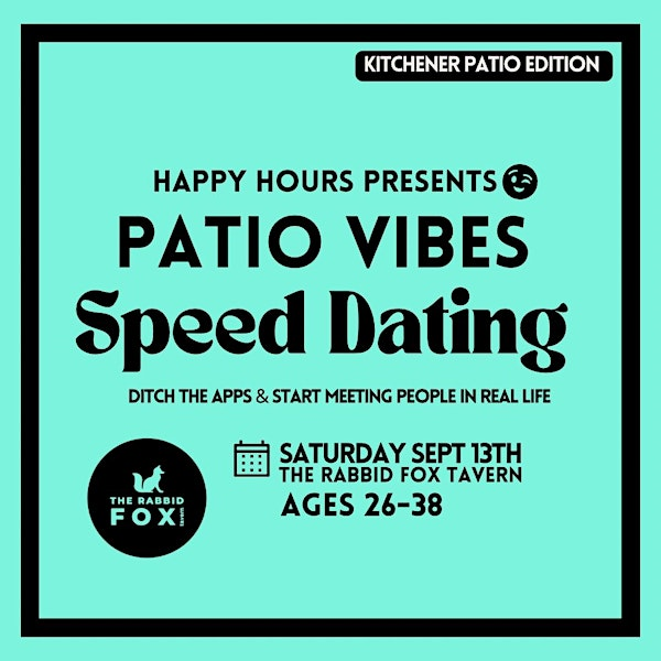 Saturday Patio Vibes Speed Dating Ages 26-38@ Rabbid Fox Tavern(Kitchener) | The Rabbid Fox