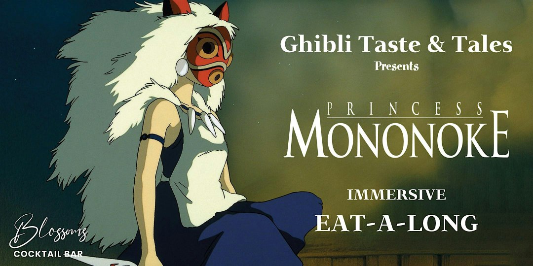 Ghibli Taste & Tales presents Princess Mononoke | Blossoms Cocktail Bar and Restaurant