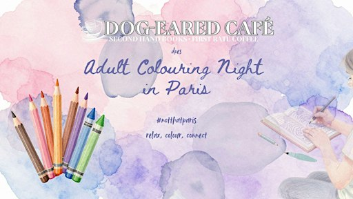 Paris Adult Colouring Night | Dog-Eared Café