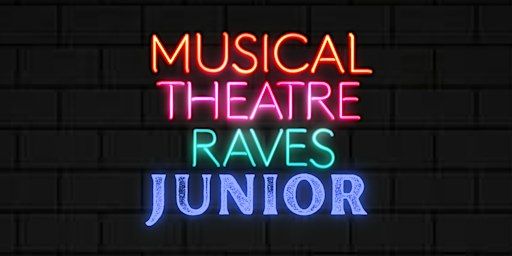 JUNIOR MUSICAL THEATRE RAVES LONDON LAUNCH 13-17 | Peckham Levels