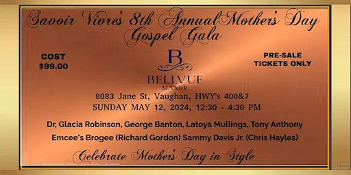 Savoir Vivre's 8th Annual Mother's Day Gospel Gala | Bellvue Manor, Jane Street, Concord, ON, Canada