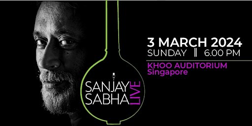 Sanjay Sabha Live in Singapore | Khoo Auditorium, Singapore Chinese Girls' School
