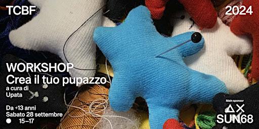 Trashy puppets - Laboratorio di creazione di pupazzi - Con Upata | Palazzo Giacomelli