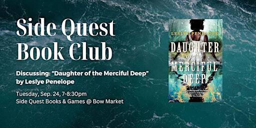 Side Quest Book Club: Daughter of the Merciful Deep, by Leslye Penelope | Side Quest Books & Games