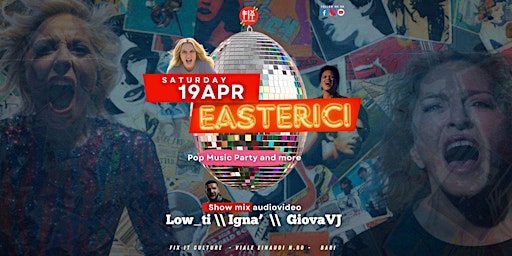 Easterici - Il Party di Pasqua | Viale Luigi Einaudi