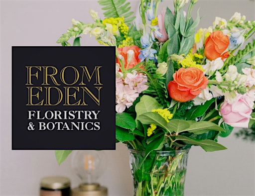 Beautiful Basics - Floristry Workshop | From Eden Floristry