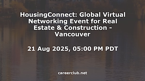 HousingConnect: Global Virtual Networking Event for Real Estate & Construction - Vancouver | Virtual / Online Event Only, Vancouver, British Columbia, V6B2W9