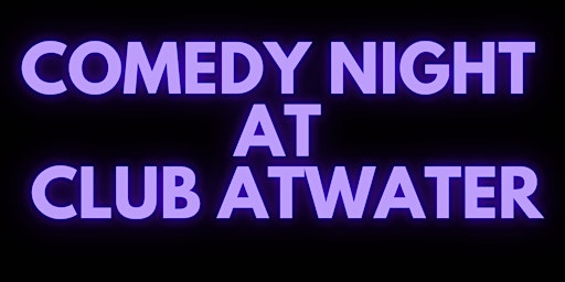 COMEDY NIGHT AT CLUB ATWATER ( ENGLISH STAND-UP COMEDY ) MTLCOMEDYCLUB.COM | Club Atwater