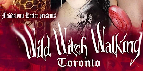 Wild Witch Walking TORONTO | Cake Cabaret