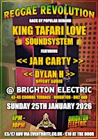 Reggae Revolution - King Tafari Love + Jah Carty + Dylan H | Brighton Electric Studios