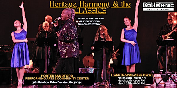 Ballethnic Presents: Heritage, Harmony, & The Classics | Porter Sanford III Performing Arts & Community Center