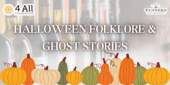 Halloween Folklore & Ghost Stories at Tanners Wine Merchants | Tanners Wines