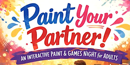 Paint Your Partner: An Interactive Paint & Games Night for Adults | Expressive Brush Art Studio