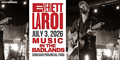 Everett LaRoi Live at Dinosaur Provincial Park (Music in the Badlands) | Dinosaur Provincial Park