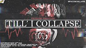 Focus Pro Wrestling - TILL I COLLAPSE | Widowmaker Brewing