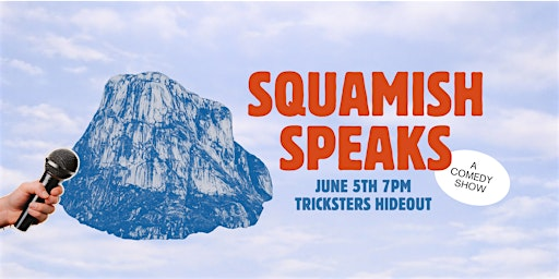 SQUAMISH SPEAKS: A Comedy Show | Trickster's Hideout
