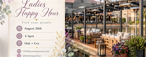 Pam's Ladies Happy Hour ~ August 2026 | OAK + CRU Social Kitchen & Wine Bar