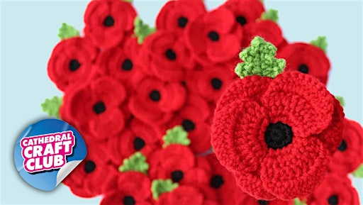 Crochet Poppies Workshop at The Table For The Nation - Cathedral Craft Club | Blackburn Cathedral