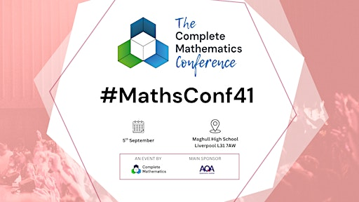 #MathsConf41 - A Complete Mathematics Event | Maghull High School