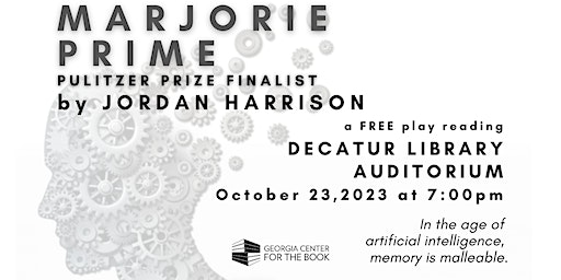 "Marjorie Prime" a free reading of the Pulitzer Prize finalist play. (Decatur) | Decatur Library