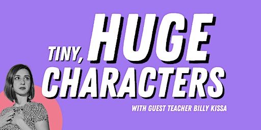 Tiny, HUGE Characters - Masterclass with Billy Kissa | Dansateliers
