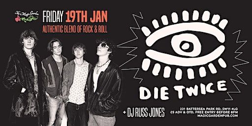 Die Twice + Dj Russ Jones at The Magic Garden | The Magic Garden