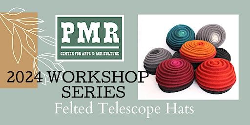 Felted Telescope Hats | Pine Meadow Ranch Center for Arts & Agriculture