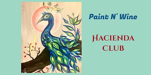Paint N' Wine at Hacienda Club | Hacienda Club